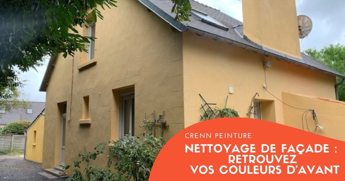 Nettoyage de façade : Retrouvez vos couleurs d'avant - Crenn Peinture